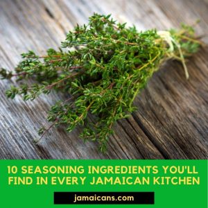 10 Seasoning Ingredients You'll Find in Every Jamaican Kitchen
