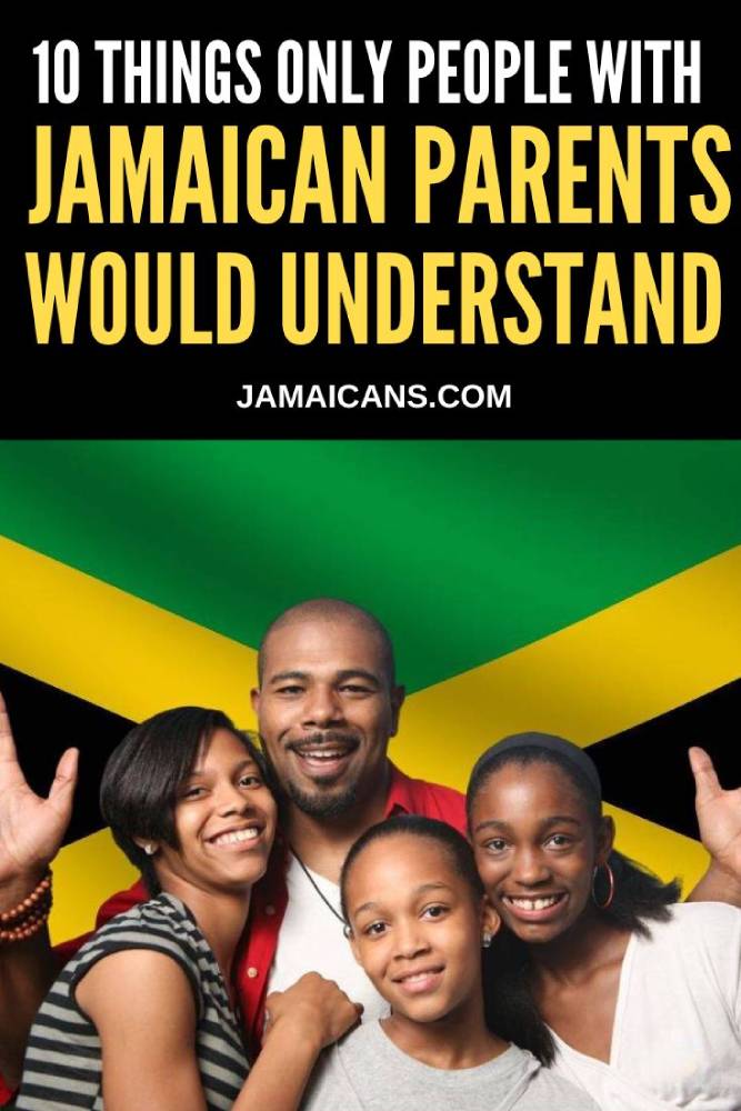 10 Things Only People With Jamaican Parents Would Understand- PIN