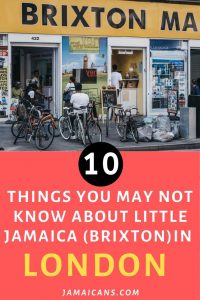 10 Things You May Not Know About Little Jamaica Brixton in London PN