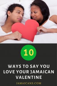 10 Ways to Say You Love Your Jamaican Valentine