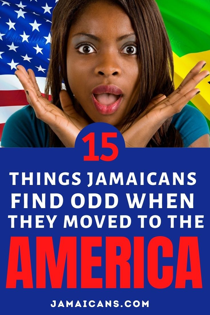 15 Things Jamaicans Find Odd When they Moved to the USA - PIN
