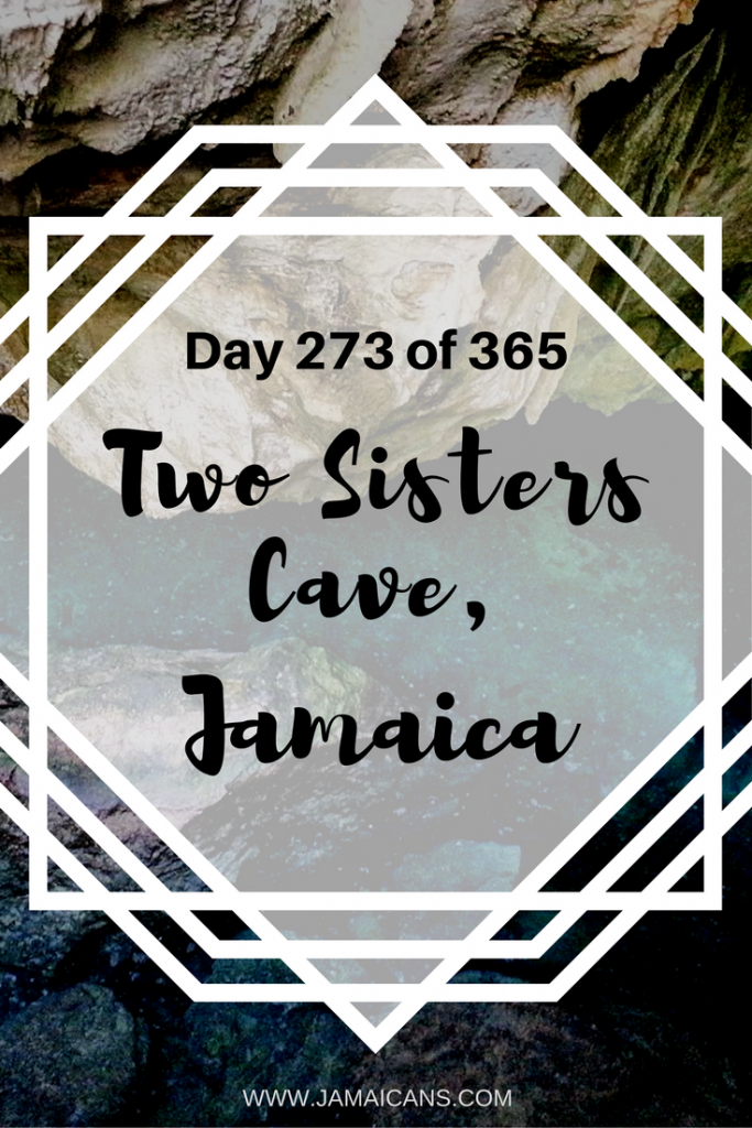 Day 273 Of 365 Things To Do See And Eat In Jamaica Go To The Source Two Sisters Cave