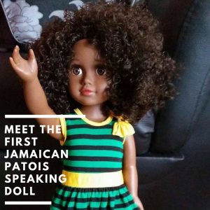 Meet The First Jamaican Patois Speaking Doll