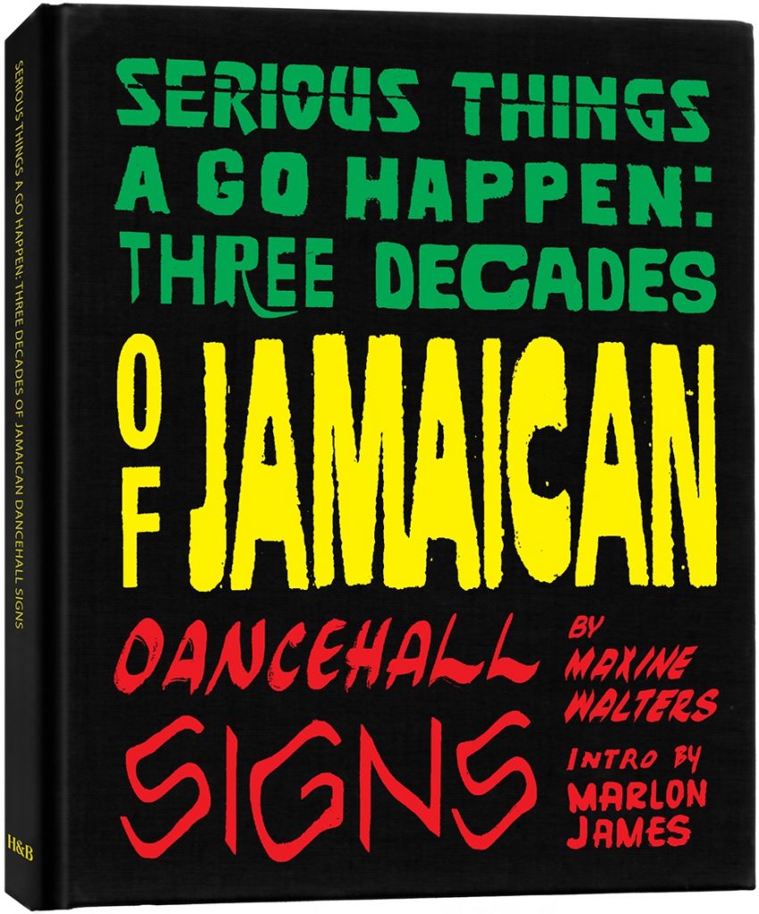 Serious Things a Go Happen Three Decades of Jamaican Dancehall Signs