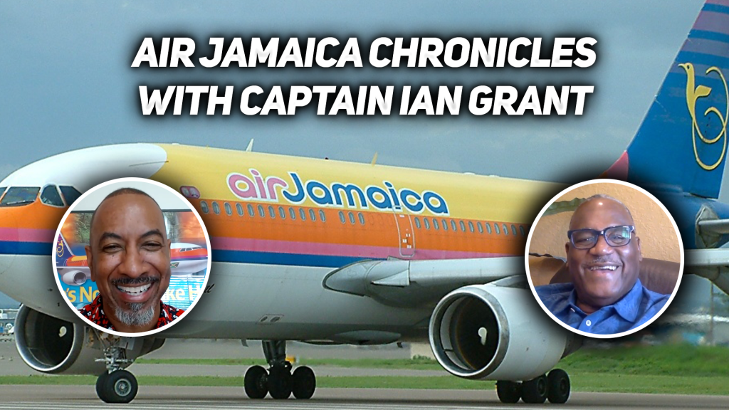 Captain Ian Grant Looks Back on 27 Years with Air Jamaica