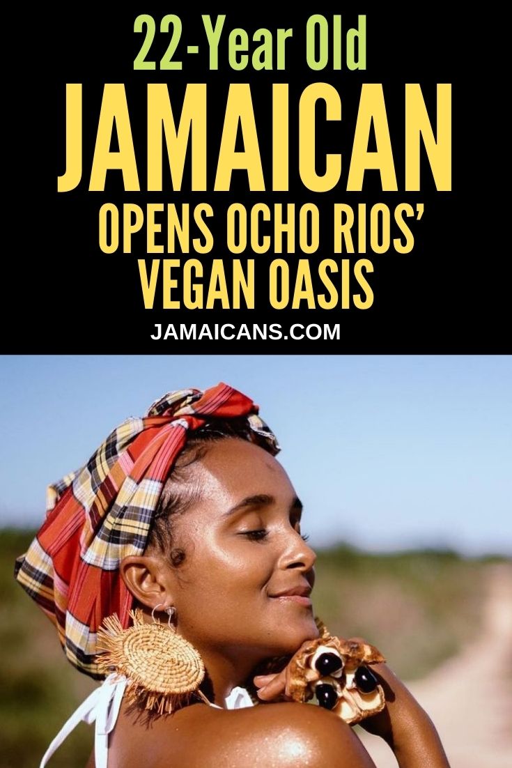 22-Year Old Jamaican opens _Ocho_ _Rios Vegan_ _Oasis_ - PIN