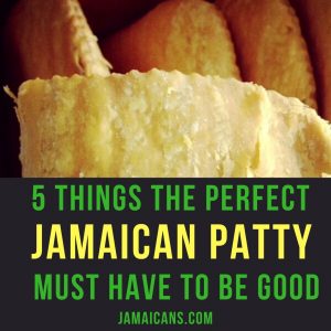 5 Things The Perfect Jamaican Patty Must Have To Be Really Good