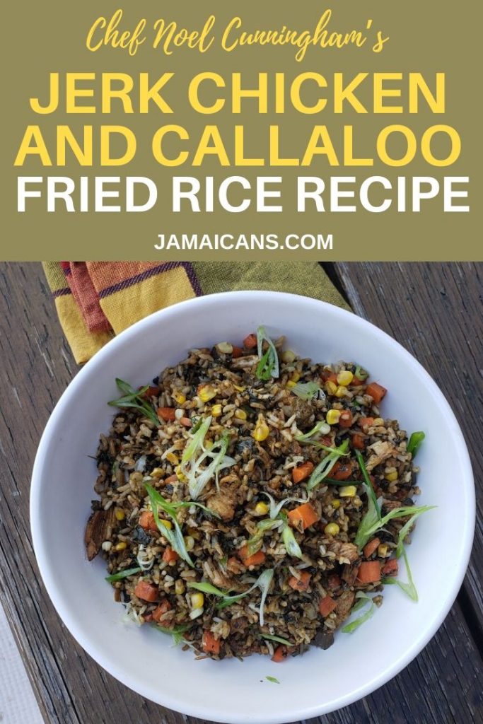 Chef Noel Cunningham’s Jerk Chicken and Callaloo Fried Rice Recipe