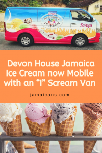 Devon House Jamaica Ice Cream now Mobile with an I Scream Van