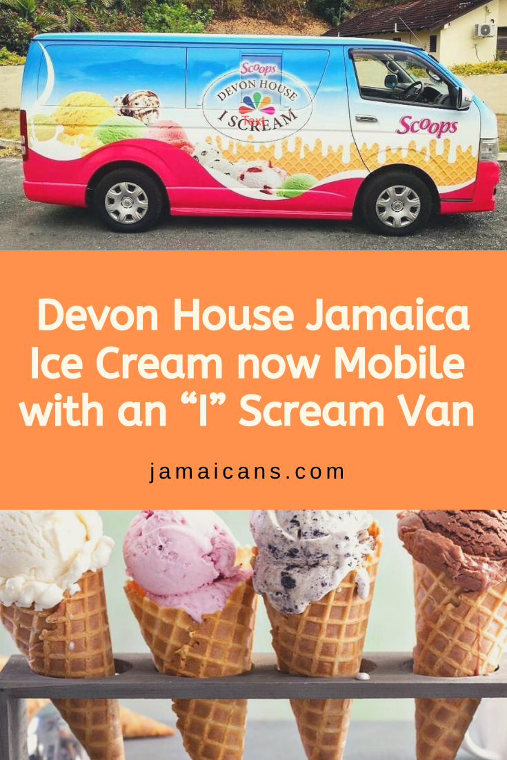 Devon House Jamaica Ice Cream now Mobile with an “I” Scream Van
