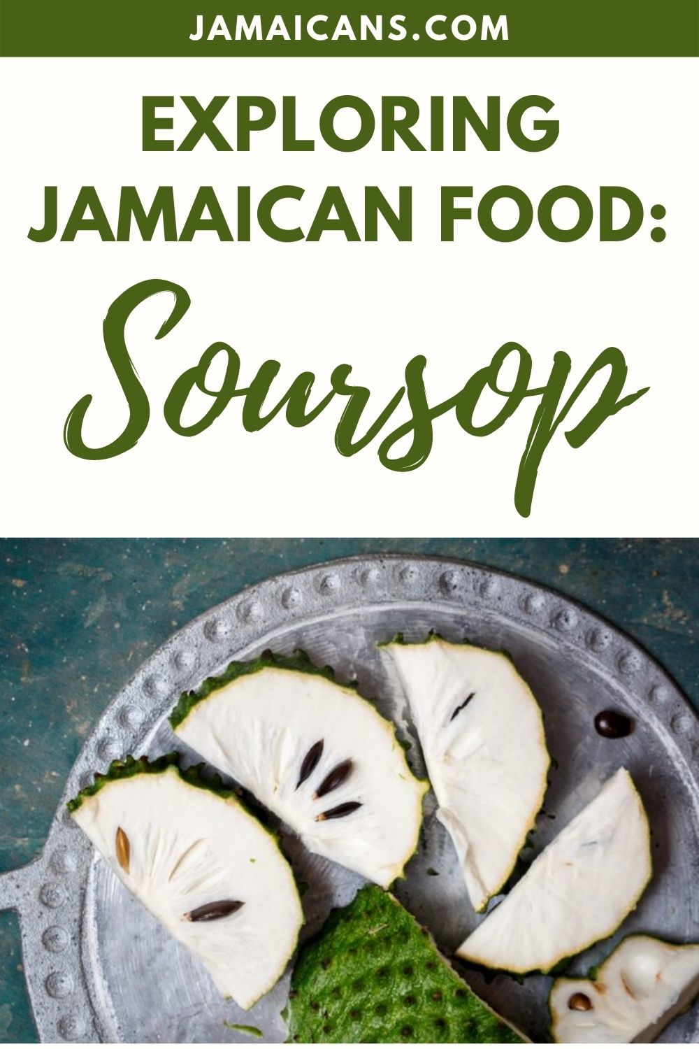 Exploring Jamaican Food: Soursop