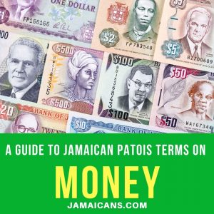 Guide to Jamaican Patois Terms on Money PN