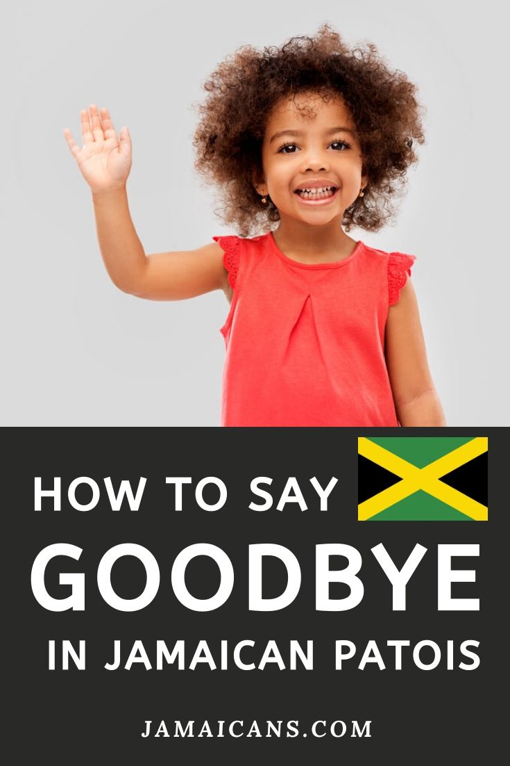 how to say bye in patois