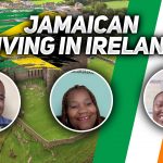 What’s It Like Being a Jamaican Living in Ireland?