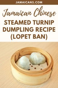 Jamaican Chinese Steamed Turnip Dumpling Recipe (Lopet Ban)