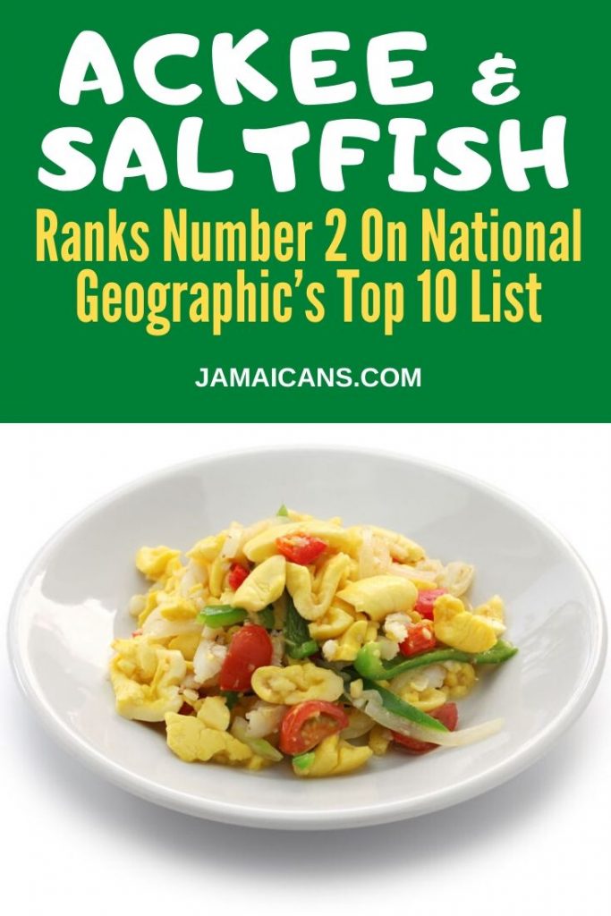 Jamaica Ackee And Saltfish Ranks Number 2 On National Geographic Top 10 List PIN