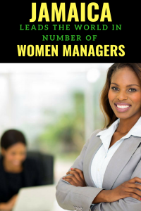 Jamaica Leads the World in Number of Women Managers