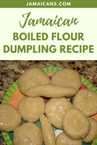 Jamaican Boiled Flour Dumpling Recipe