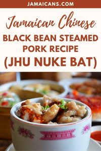 Jamaican Chinese Black Bean Steamed Pork Recipe (Jhu Nuke Bat)