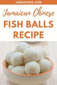 Jamaican Chinese Fish Balls Recipe - Jamaicans and Jamaica