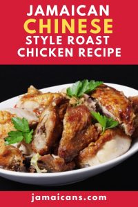 Jamaican Chinese Style Roast Chicken Recipe