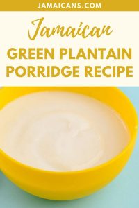 Jamaican Green Plantain Porridge Recipe