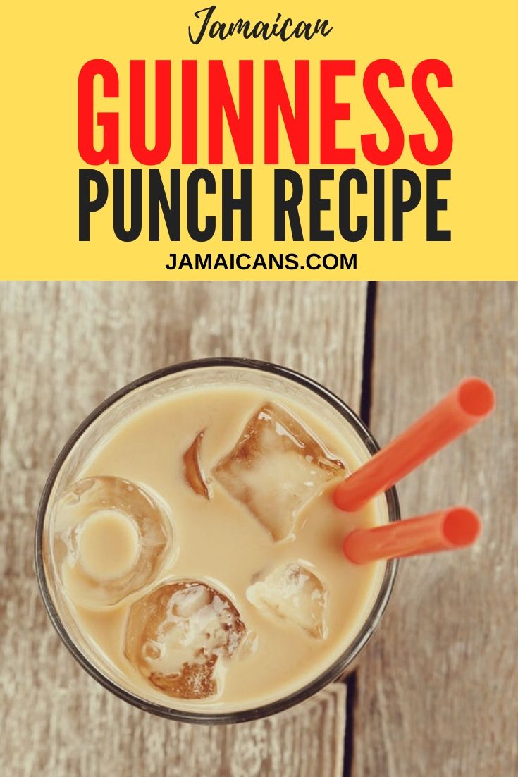 Jamaican Guinness Punch Recipe Jamaicans and Jamaica