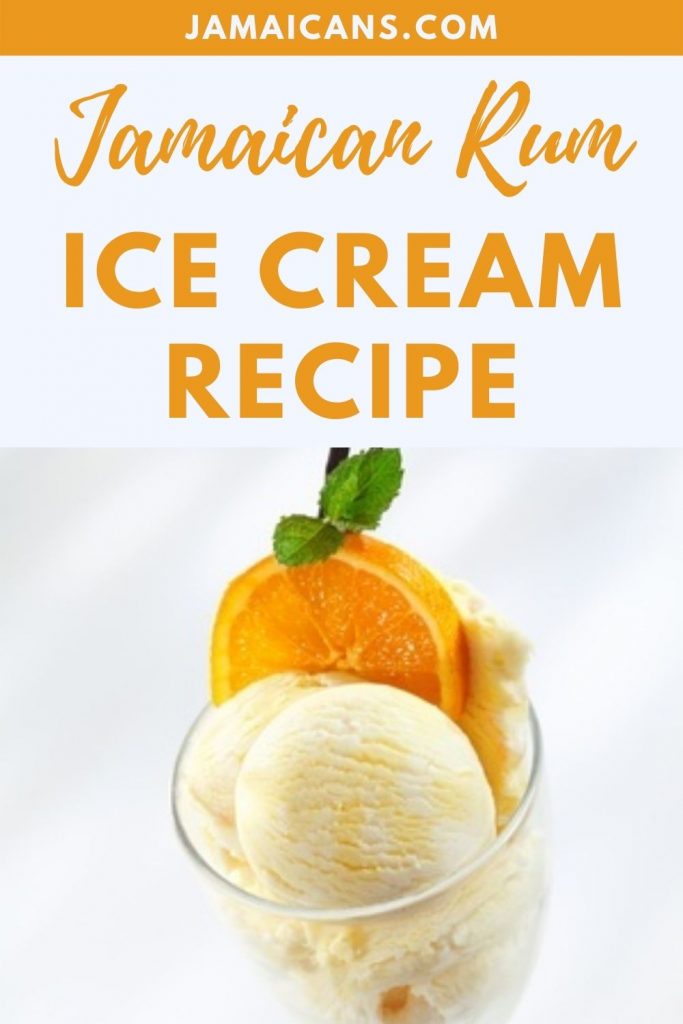 Jamaican Rum Ice Cream Recipe Jamaicans and Jamaica