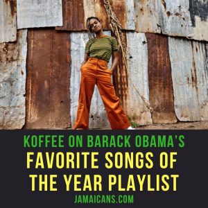 Koffee on Barack Obama Favorite Songs of the Year Playlist