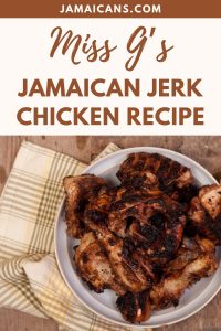 Miss G's Jamaican Jerk Chicken Recipe