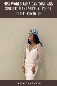 Miss World Jamaican Toni-Ann Singh to Make Virtual Tours Due to COVID-19 PN