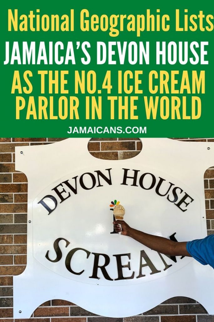 National Geographic Lists Jamaica Devon House As The No 4 Ice Cream Parlor in The World PIN