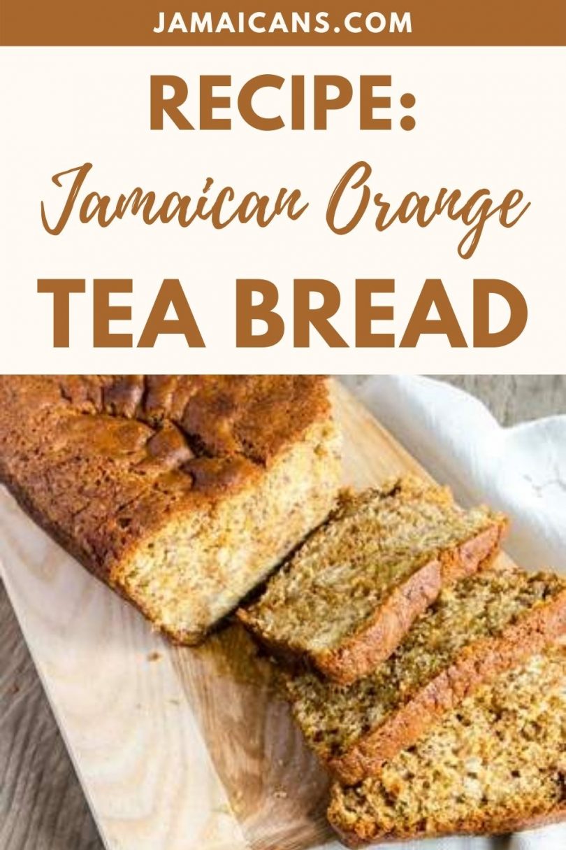 Recipe Jamaican Orange Tea Bread Jamaicans and Jamaica