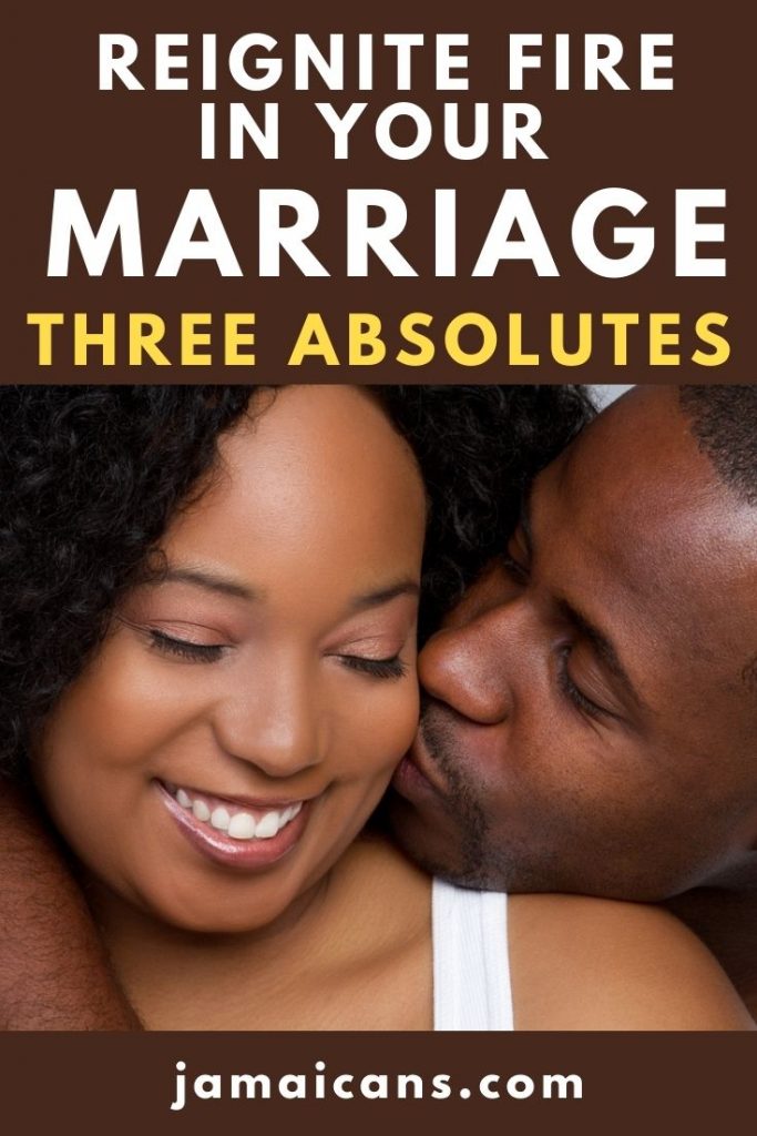 Reignite Fire In Your Marriage - Three Absolutes