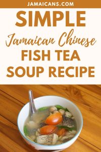 Simple Jamaican-Chinese Fish Tea Soup Recipe