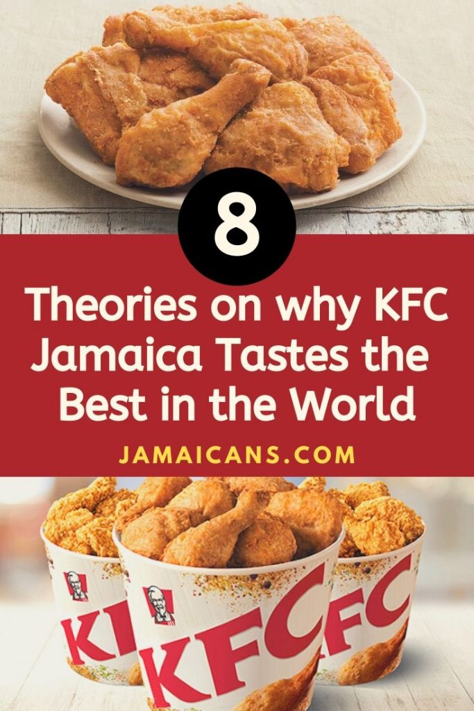 Theories on why KFC Jamaica Tastes the Best in the World