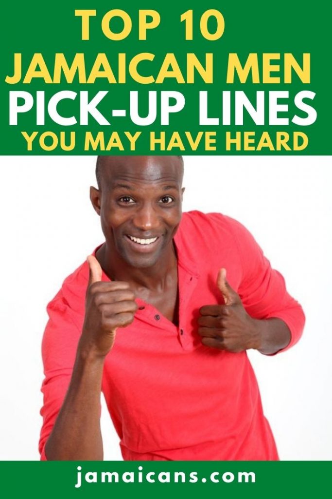Top 10 Jamaican Men Pick-up Lines You May Have Heard PIN