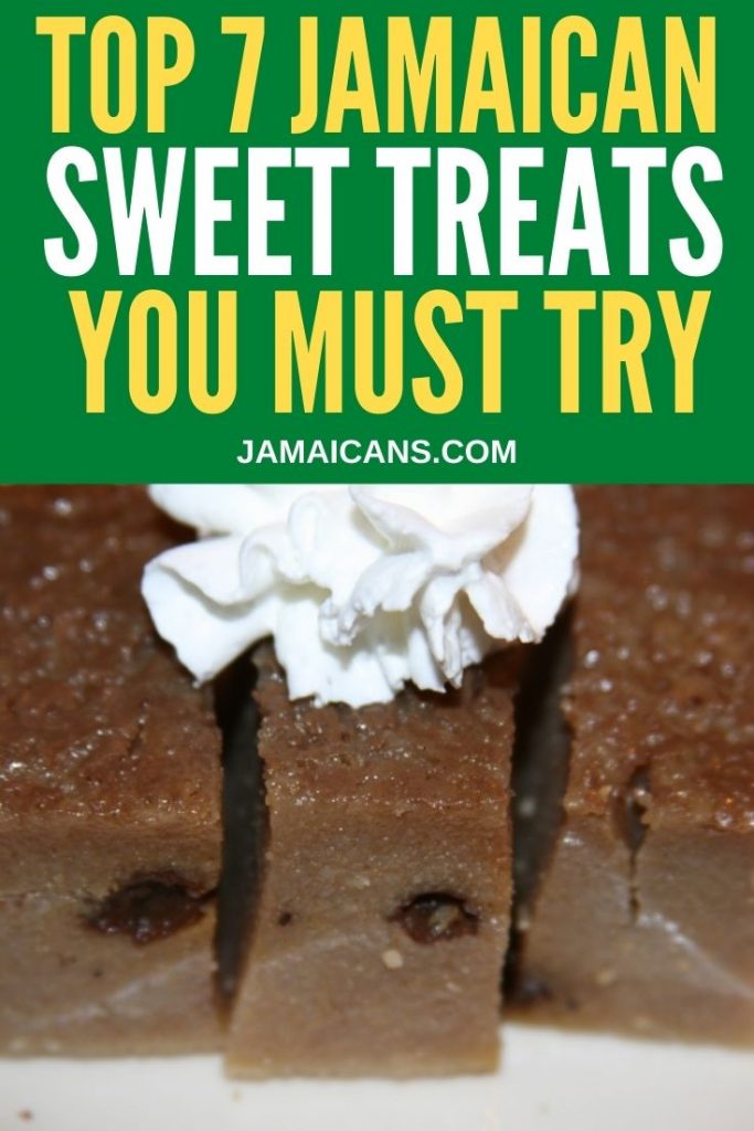 Top 7 Jamaican Sweet Treats You Must Try