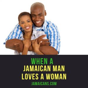 When a Jamaican Man Loves a Woman PN