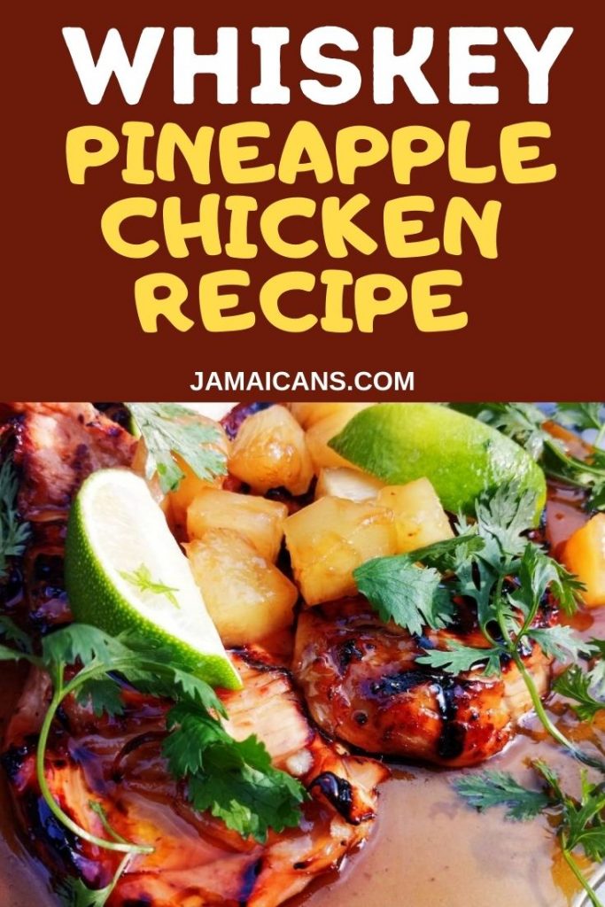 Whiskey Pineapple Chicken Recipe PIN