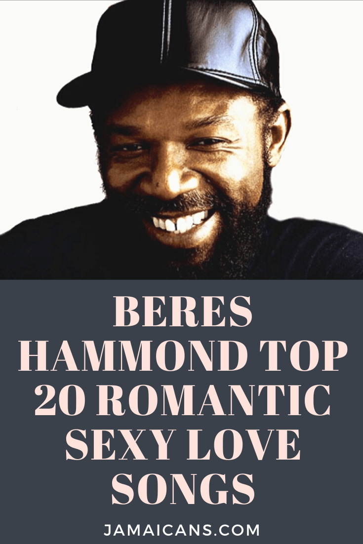 Beres Hammond Top 20 Romantic Sexy Love Songs - Jamaicans.com