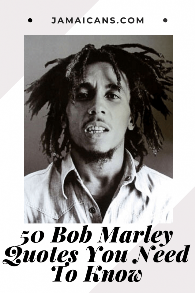 50 Bob Marley Quotes You Need To Know 50 Bob Marley Quotes You Need To Know
