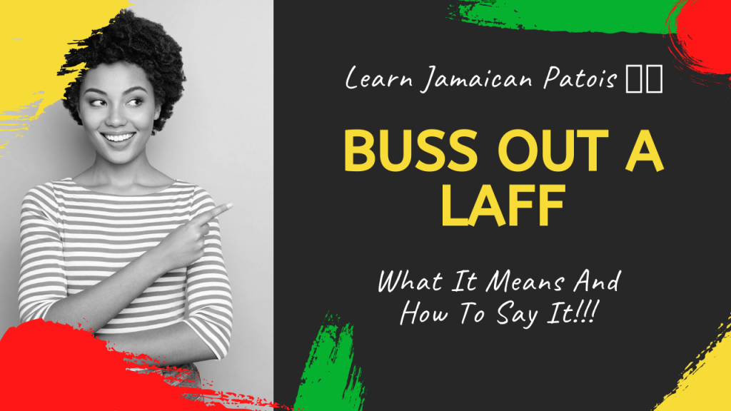 buss out a laff