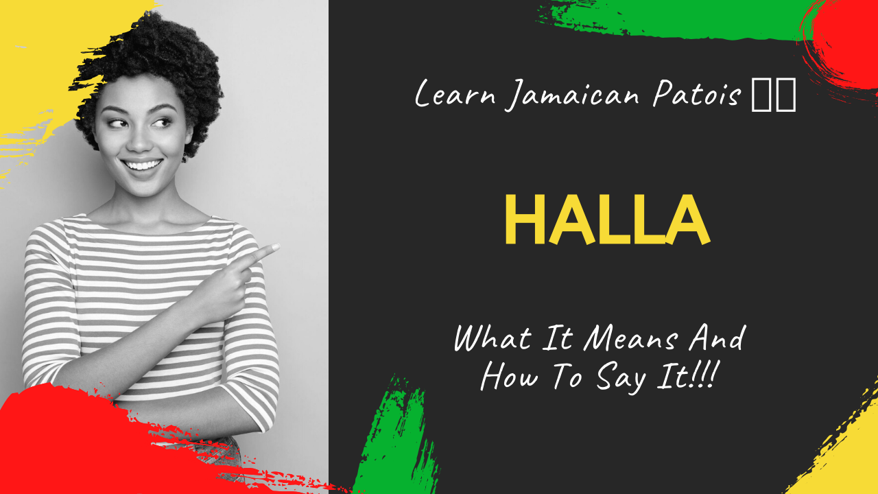 learn-the-jamaican-patois-word-halla-jamaicans-and-jamaica