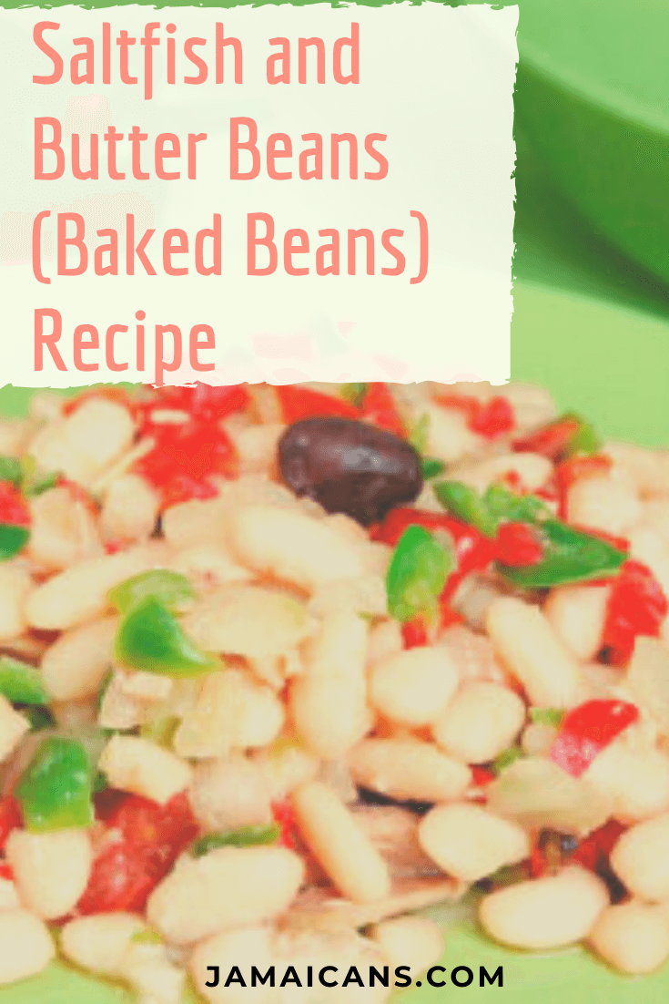 Saltfish and Butter Beans (Baked Beans) Recipe