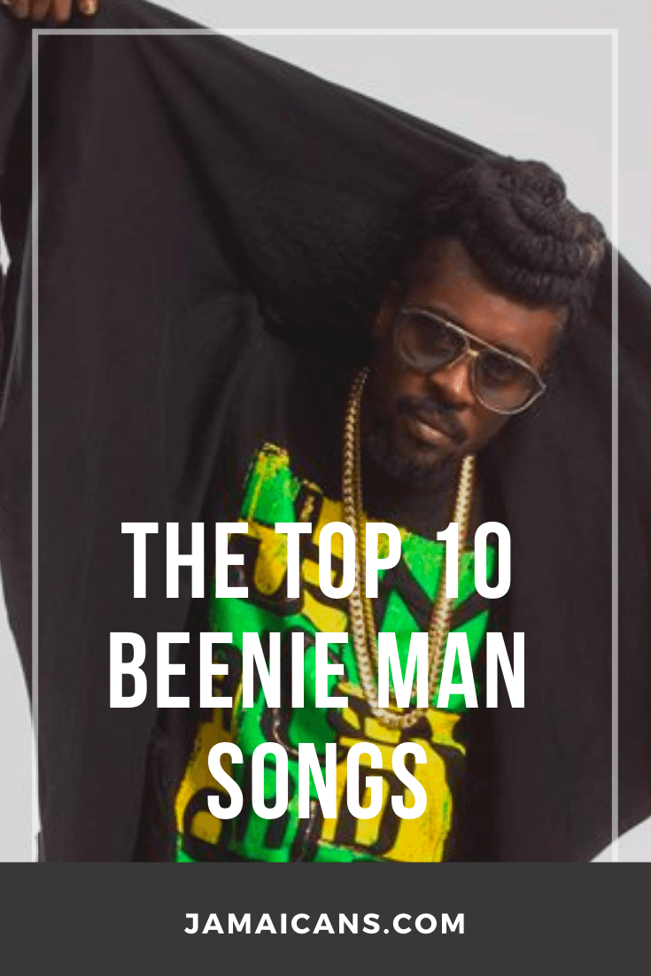 The Top 10 Beenie Man Songs Jamaicans and Jamaica